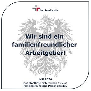 State seal of quality “We are a family-friendly employer”, awarded since 2024